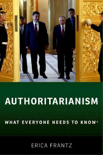 Authoritarianism : What Everyone Needs To Know (r), De Erica Frantz., Vol. 1. Editorial Oxford University Press Inc, Tapa Blanda En Inglés