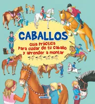 Comprar Caballos Guia Practica Para Cuidar De Tu Caballo Y Aprend...