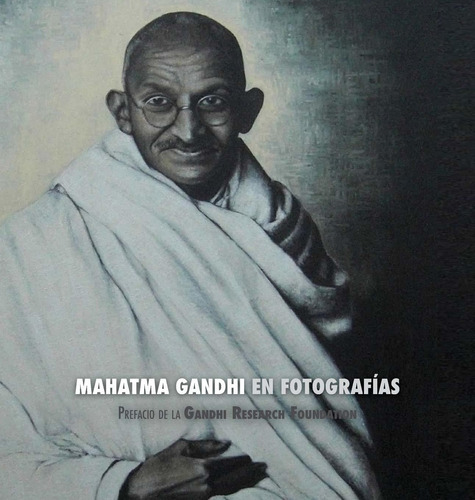 Libro Mahatma Gandhi En Fotografías: Prefacio De La Gan Lbm2