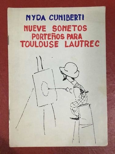 Nueve Sonetos Porteños Para Toulouse Lautrec.cuniberti Firma