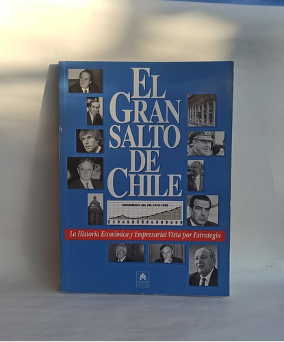 El Gran Salto De Chile - Historia Económica Y Empresarial