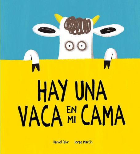 HAY UNA VACA EN MI CAMA, de Fehr, Daniel. Editorial NubeOcho, tapa dura en español