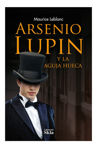 Arsenio Lupin Y La Aguja Hueca