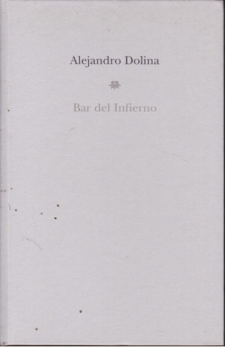 El Libro Del Fantasma. Alejandro Dolina. Tapa Dura.