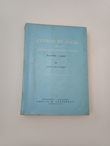 Código De Aguas De La Republica Oriental Del Uruguay Adolfo 