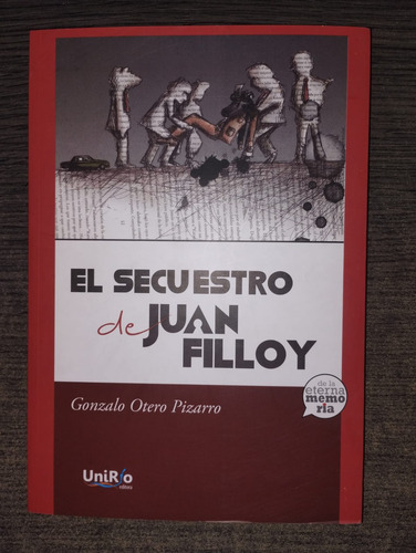 El Secuestro De Juan Filloy / Gonzalo Otero Pizarro / Unirío