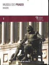 Comprar Livro Museu Do Prado: Madri - Coleção Folha Grandes Museus Do Mundo 1 - Tarabra, Daniela [2009]