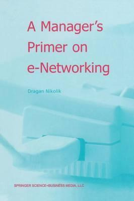 Libro A Manager's Primer On E-networking - Dragan Nikolik