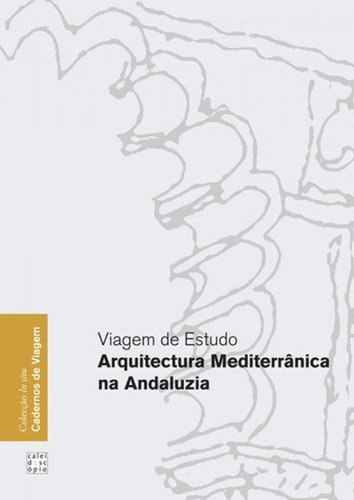 Libro Viagem De Estudo: Arquitectura Mediterrânica Na Andal