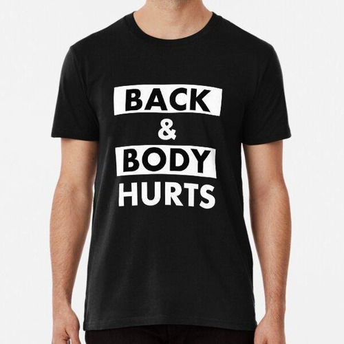 Remera Back Body Hurts Fitness Gym Pain Algodon Premium