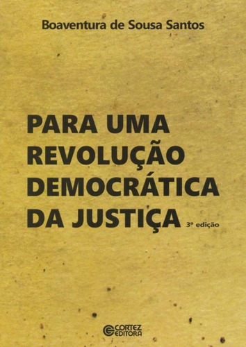 Para uma revolução democrática da justiça, de Santos, Boaventura de Sousa. Cortez Editora e Livraria LTDA, capa mole em português, 2014