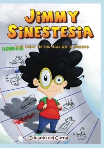 Jimmy Sinestesia: Y El Color De Los Dias De La Semana (spanish Edition), De Del Corral, Eduardo. Editorial Oem, Tapa Blanda En Español