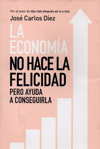 Jose Carlos Diez - La Economia No Hace La Felicidad -  