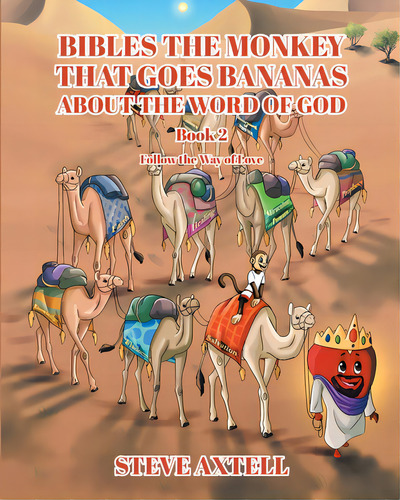 Bibles The Monkey That Goes Bananas About The Word Of God Book#2 Follow The Way Of Love, De Axtell, Steve. Editorial Lightning Source Inc, Tapa Blanda En Inglés