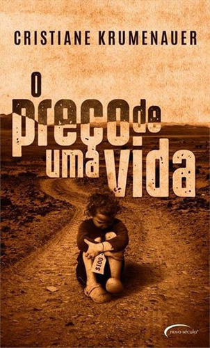 O Preço De Uma Vida, De Krumenauer, Cristiane. Editora Novo Século, Capa Mole, Edição 1ª Edição - 2018 Em Português