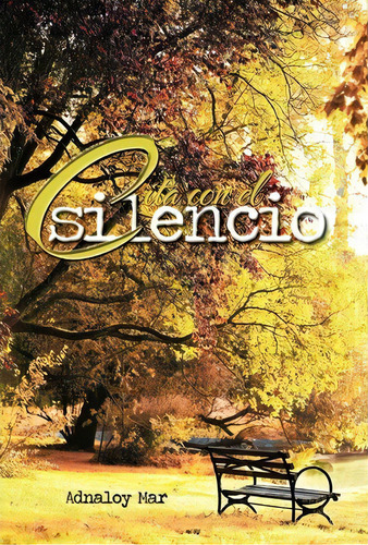 Cita Con El Silencio, De Adnaloy Mar. Editorial Palibrio, Tapa Dura En Español