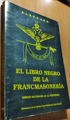 El Libro Negro De La Francmasoneria Raynaud De La Ferriere