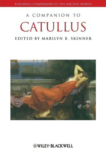 A Companion To Catullus, De Marilyn B. Skinner. Editorial John Wiley Sons Ltd, Tapa Blanda En Inglés