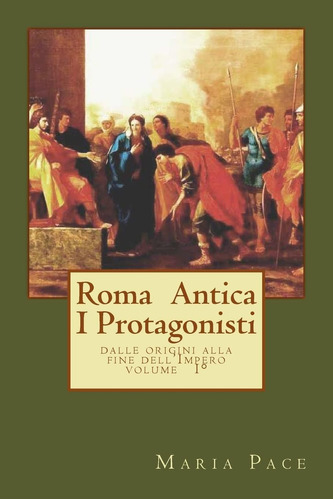 Libro: Antica Roma I Protagonisti: Dalle Origini Alla Fine D