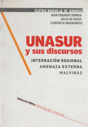 Unasur Y Sus Discursos Elvira Naraja De Arnoux