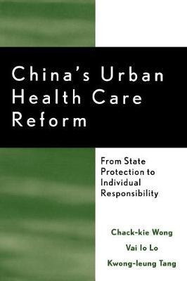 China's Urban Health Care Reform - Chack-kie Wong (paperb...