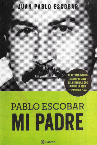 Pablo Escobar Mi Padre Juan Pablo Escobar