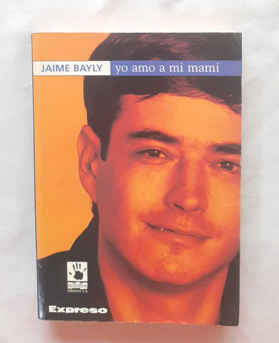 Yo Amo A Mi Mami Jaime Bayly Libro Original 1998 Oferta 