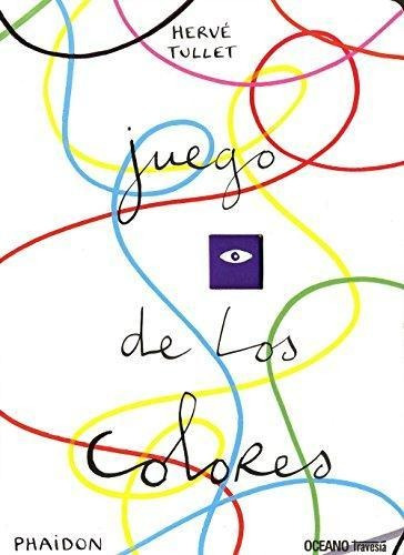 Juego De Los Colores-tullet, Herve-oceano