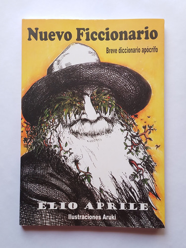 Nuevo Ficcionario. Breve Diccionario Apócrifo - Elio Aprile