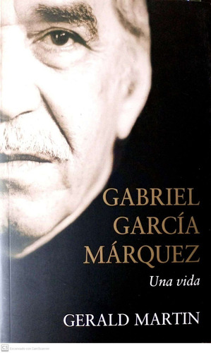 Libro Gabriel García Márquez Una Vida De Gerald Martin