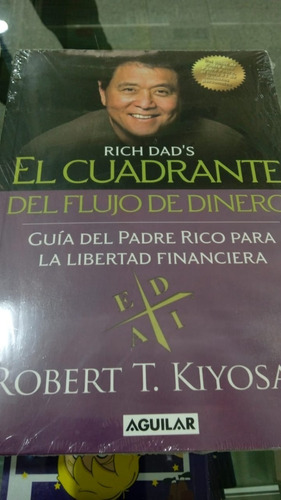 El Cuadrante Del Flujo Del Dinero Robert T Kiyosaky