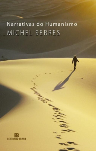 Narrativas do Humanismo, de Serres, Michel. Editorial Editora Bertrand Brasil Ltda., capa mole em português, 2015