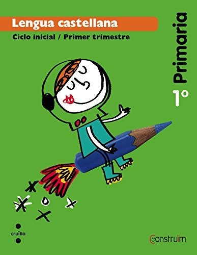 Lengua Castellana. 1 Primaria. Construïm. Trimestres - 97884