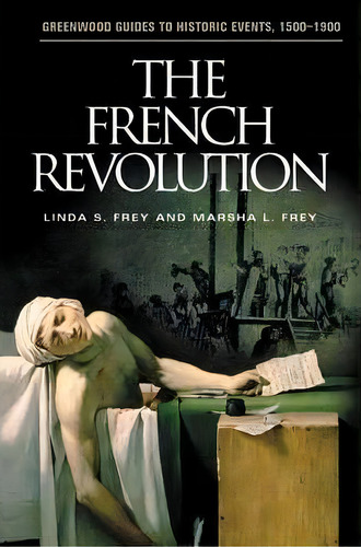 The French Revolution, De Linda S. Frey. Editorial Abc Clio, Tapa Dura En Inglés