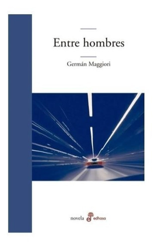 Libro Entre Hombres De German Maggiori