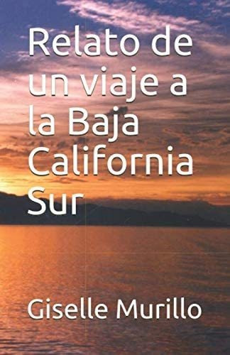 Libro: Relato De Un Viaje A La Baja California Sur (spanish