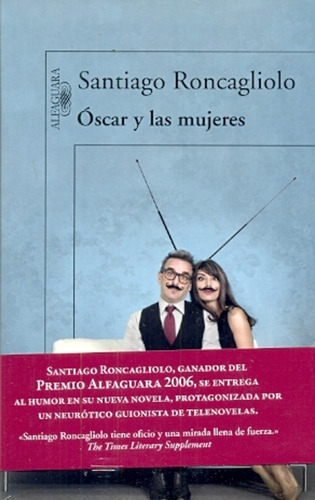 Oscar Y Las Mujeres - Roncagliolo, Santiago