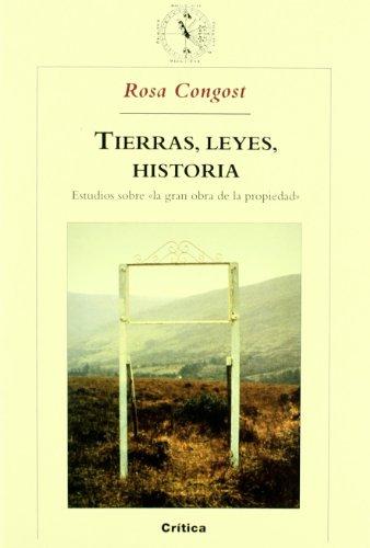 Libro Tierras Leyes Historia  De Rosa Congost  Crítica