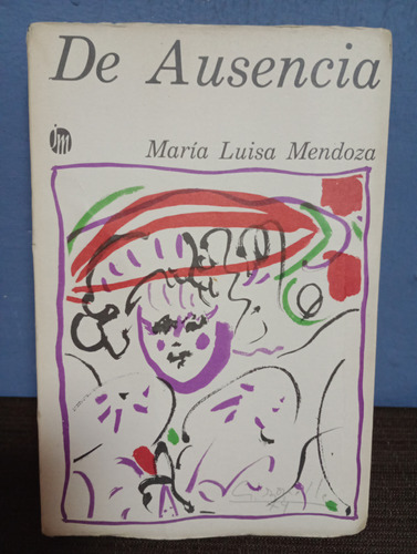 De Ausencia./ María Luisa Mendoza 