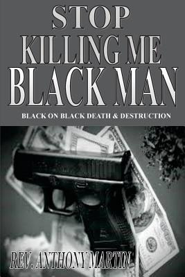 Libro Stop Killing Me Black Man: Black On Black Death & D...