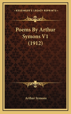 Libro Poems By Arthur Symons V1 (1912) - Symons, Arthur