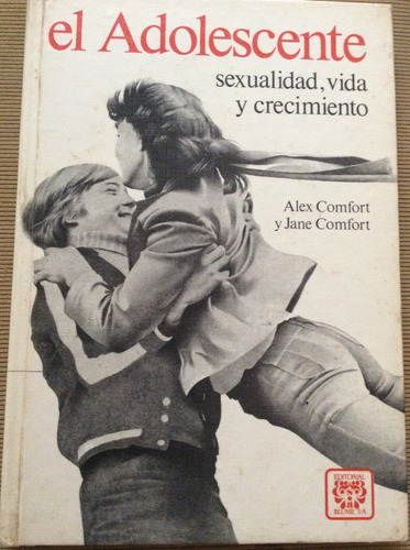 El Adolescente Sexualidad, Vida Y Crecimiento - Alex Comfort