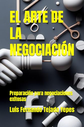 El Arte De La Negociación: Preparación Para Negociaciones Ex