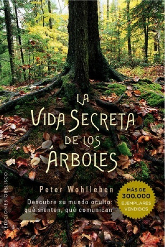 Vida Secreta De Los Arboles, La - Wohlleben, Peter - *