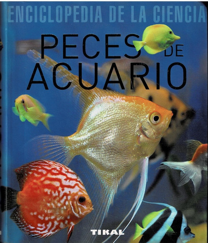 Peces De Acuario - Enciclopedia De La Ciencia - Tikal