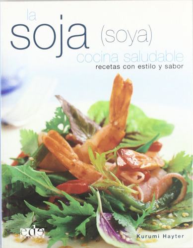 La Soja (soya), Cocina Saludable  -  Hayter, Kurumi