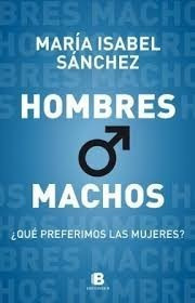 Hombres O Machos - Maria Isabel Sanchez (con Detalle)