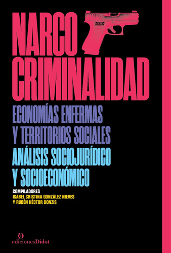 Narco Criminalidad - Gonzalez Nieves / Hector Donzis - Didot