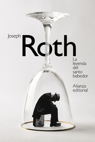 La leyenda del santo bebedor, de Roth, Joseph. Serie El libro de bolsillo - Bibliotecas de autor - Biblioteca Roth Editorial Alianza, tapa blanda en español, 2020