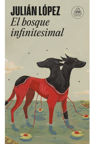 El Bosque Infinitesimal - Julian Lopez - Lrh - Libro